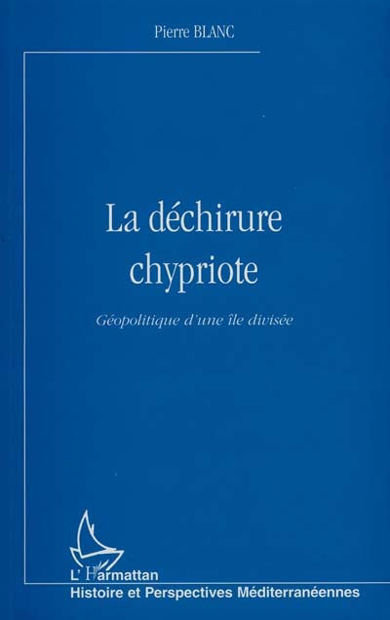 Image de La déchirure chypriote : géopolitique d'une île divisée