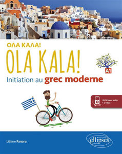 Picture of Ola Kala! Ολα καλά !   Initiation au grec moderne  Α1