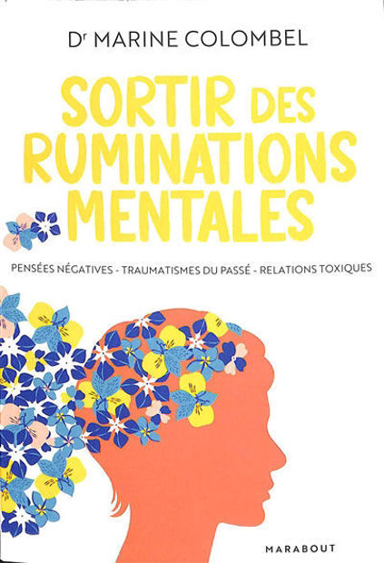 Image de Sortir des ruminations mentales : pensées négatives, traumatismes du passé, relation toxique