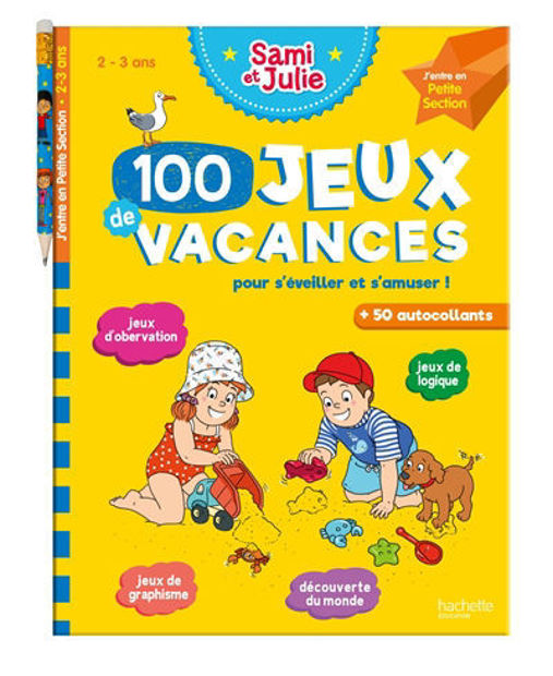 Image de 100 jeux de vacances pour réviser tout en s'amusant ! : 2-3 ans, j'entre en petite section