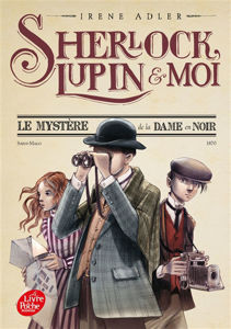 Image de Sherlock, Lupin & moi. Vol. 1. Le mystère de la dame en noir
