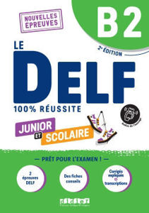Picture of DELF B2 Junior et Scolaire - 100% réussite – Nouvelles Epreuves - édition 2022 – Livre + didierfle.app