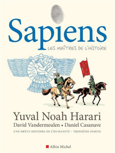 Image de Sapiens : une brève histoire de l'humanité. Vol. 3. Les maîtres de l'histoire