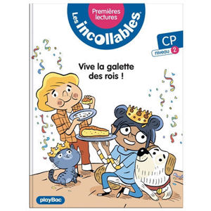 Image de Les incollables : premières lectures Vol. 20 Vive la galette des Rois ! : CP, niveau 2