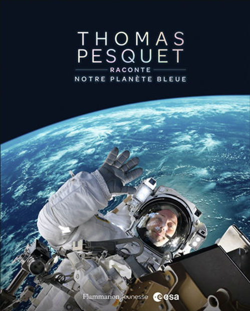 Image de Thomas Pesquet raconte notre planète bleue