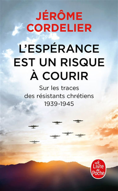 Image de L'espérance est un risque à courir : sur les traces des résistants chrétiens : 1939-1945