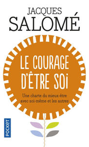 Image de Le courage d'être soi - Une charte du mieux être avec soi-même et les autres