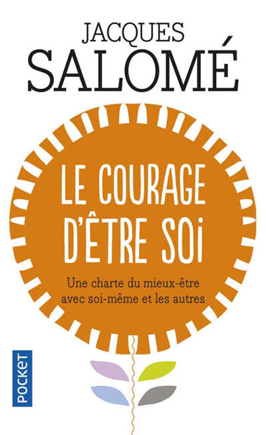 Image de Le courage d'être soi - Une charte du mieux être avec soi-même et les autres