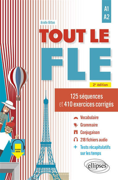 Image de Tout le FLE : 125 séquences et 410 exercices corrigés : A1-A2