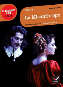 Image de Le misanthrope (1666) : et autres textes sur l'honnête homme : texte intégral suivi d'un dossier critique pour la préparation du bac français
