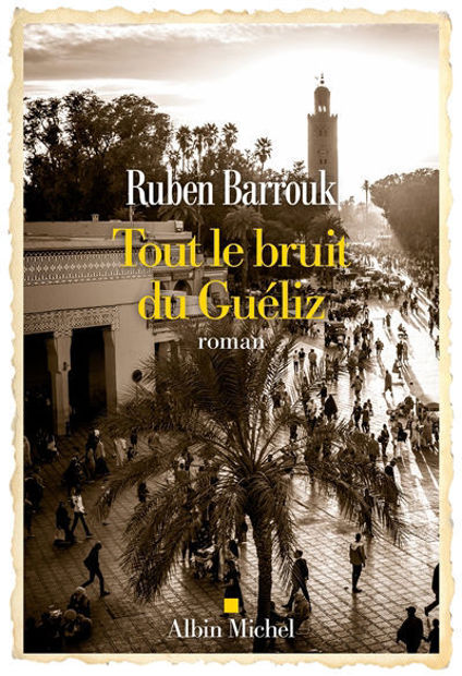 Image de Tout le bruit du Guéliz