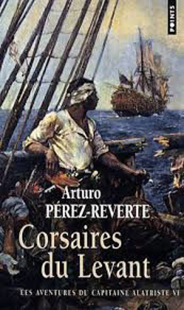 Image de Les aventures du capitaine Alatriste Vol. 6 - Corsaires du Levant