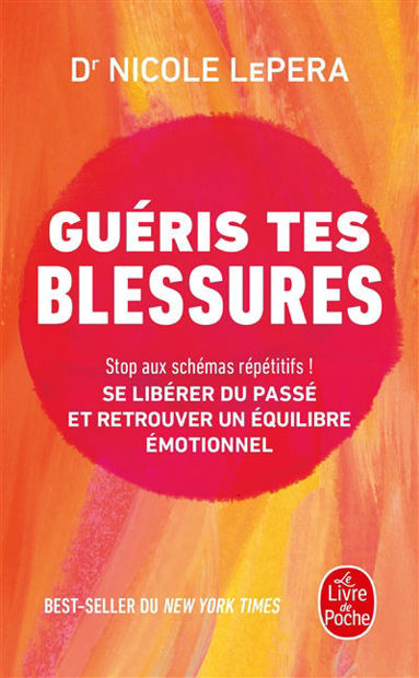 Image de Guéris tes blessures : stop aux schémas répétitifs ! : se libérer du passé et retrouver un équilibre émotionnel