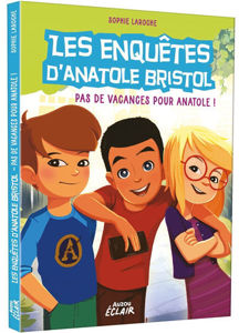 Image de Les enquêtes d'Anatole Bristol Pas de vacances pour Anatole !