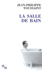 Image de La salle de bain  Suivi de   Le jour où j'ai rencontré Jérôme Lindon