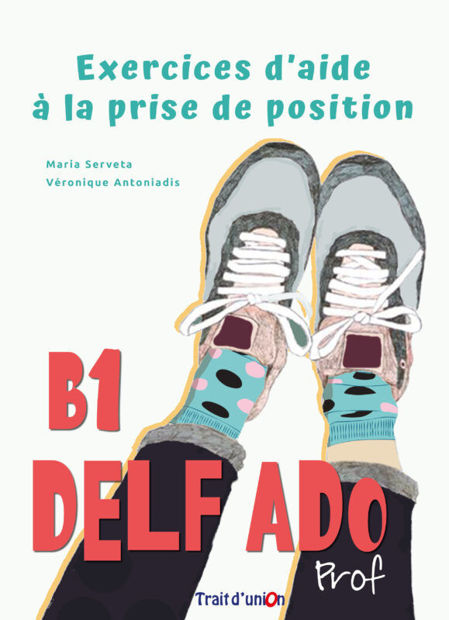 Image de DELF ADO B1 - livre du prof  - EXERCICES D'AIDE A LA PRISE DE POSITION