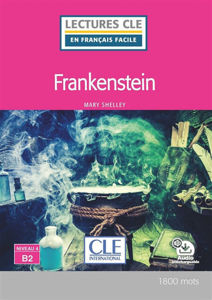Image de Frankenstein - 	 Lectures Clé en français facile. Niveau 4, B2