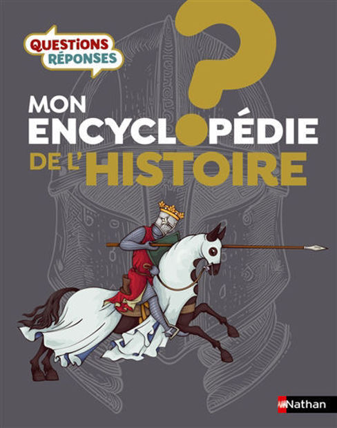 Image de Mon encyclopédie de l'histoire - Questions? Réponses! 7+
