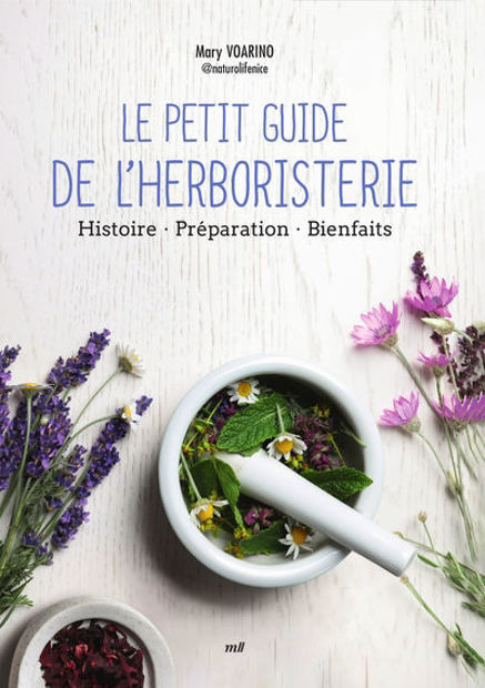 Image de Le petit guide de l'herboristerie : histoire, préparation, bienfaits