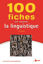 Image de 100 fiches pour comprendre la linguistique (EDITION 2018)