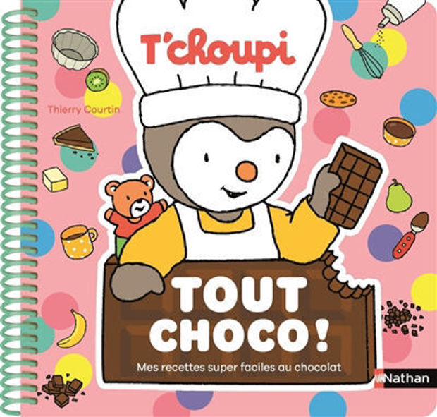 Image de T'choupi : tout choco ! : mes recettes super faciles au chocolat