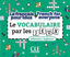 Image de Le vocabulaire par les jeux : le français pour tous : débutants             French for everyone : beginners