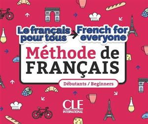 Image de Le français pour tous : méthode de français : débutants            French for everyone : méthode de français : beginners