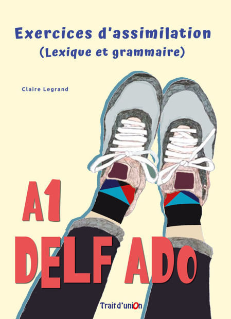 Image de DELF ADO A1 Exercices d'Assimilation (lexique et grammaire)  livre de élève NOUVEAU FORMAT
