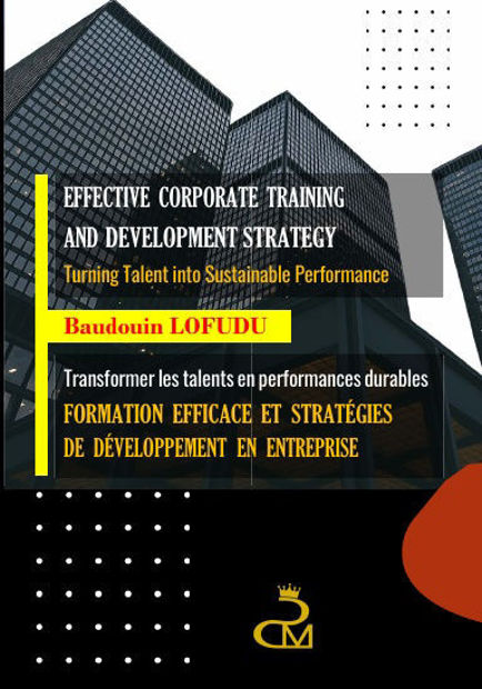 Image de STRATEGIE EFFICACE DE FORMATION ET DE DEVELOPPEMENT EN ENTREPRISE / EFFECTIVE CORPORATE TRAINING AND DEVELOPMENT STRATEGY